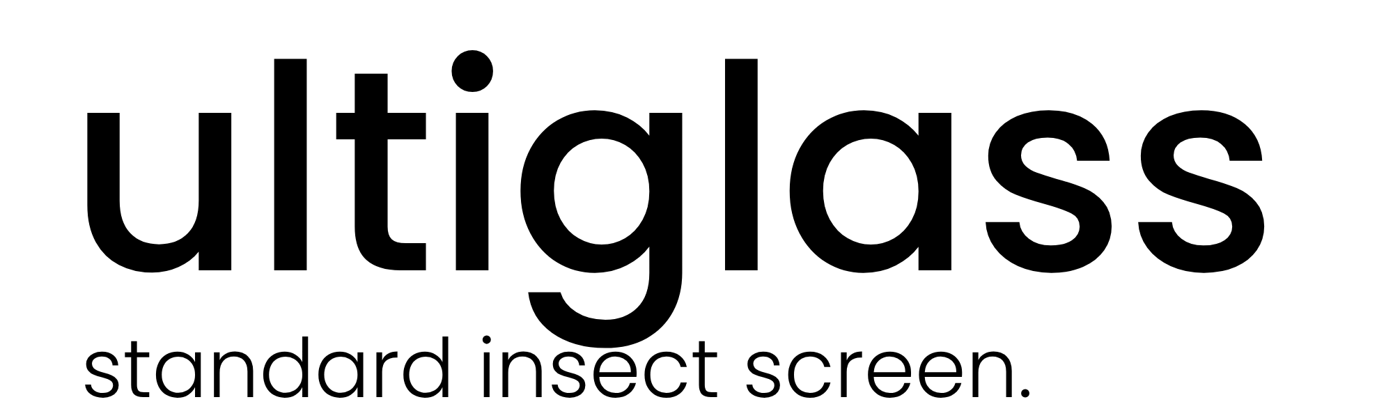 Ultiglass
